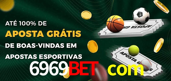 6969bet com Ate 100% de Aposta Gratis